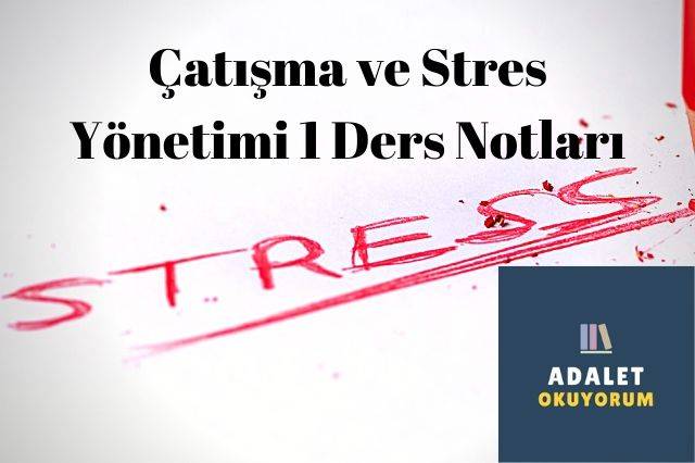 Aöf çatışma ve stres yönetimi 1 ders notları